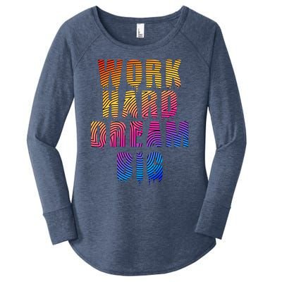 Work Hard Dream Big Inspirational Women's Perfect Tri Tunic Long Sleeve Shirt