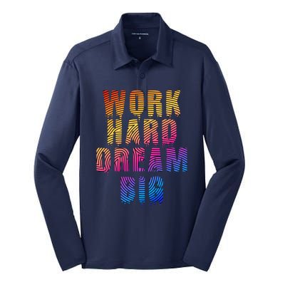 Work Hard Dream Big Inspirational Silk Touch Performance Long Sleeve Polo