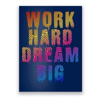 Work Hard Dream Big Inspirational Poster
