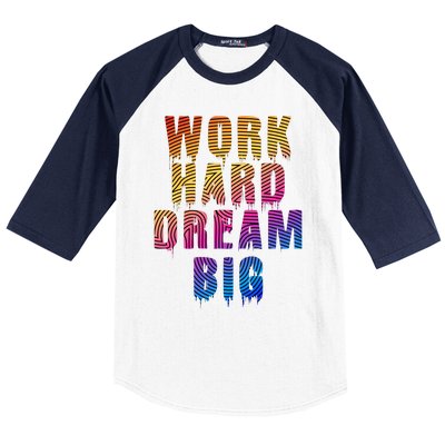 Work Hard Dream Big Inspirational Baseball Sleeve Shirt