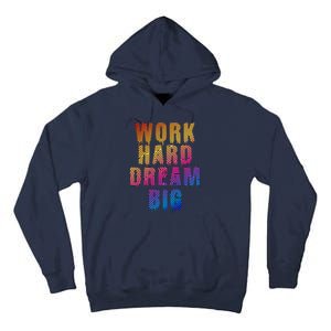 Work Hard Dream Big Inspirational Tall Hoodie