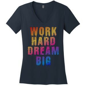 Work Hard Dream Big Inspirational Women's V-Neck T-Shirt