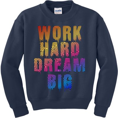 Work Hard Dream Big Inspirational Kids Sweatshirt