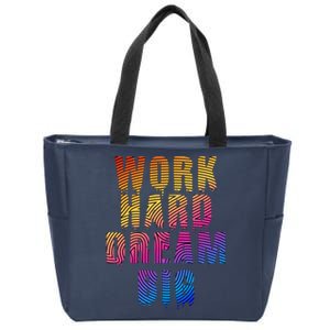 Work Hard Dream Big Inspirational Zip Tote Bag