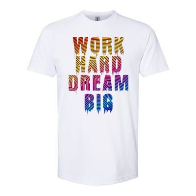 Work Hard Dream Big Inspirational Softstyle® CVC T-Shirt