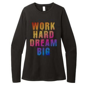 Work Hard Dream Big Womens CVC Long Sleeve Shirt