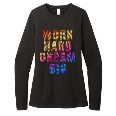 Work Hard Dream Big Womens CVC Long Sleeve Shirt