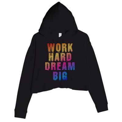 Work Hard Dream Big Crop Fleece Hoodie