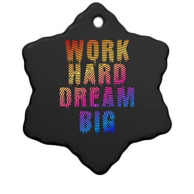 Work Hard Dream Big Ceramic Star Ornament