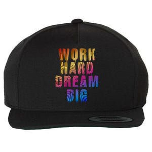 Work Hard Dream Big Wool Snapback Cap