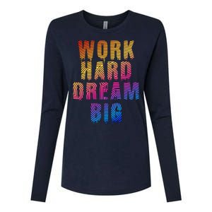 Work Hard Dream Big Womens Cotton Relaxed Long Sleeve T-Shirt