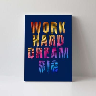 Work Hard Dream Big Canvas