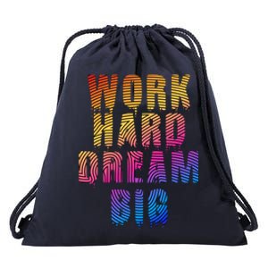 Work Hard Dream Big Drawstring Bag