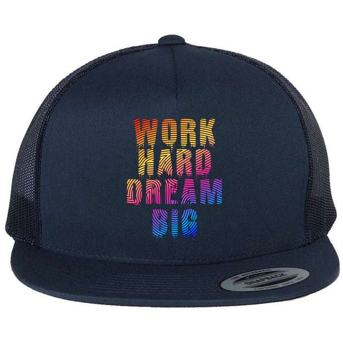 Work Hard Dream Big Flat Bill Trucker Hat