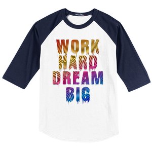 Work Hard Dream Big Baseball Sleeve Shirt