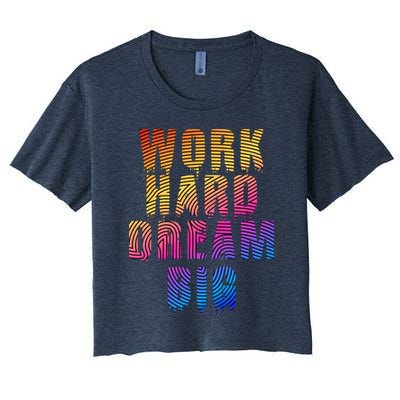 Work Hard Dream Big Crop Top