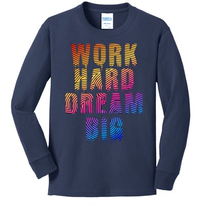 Work Hard Dream Big Kids Long Sleeve Shirt