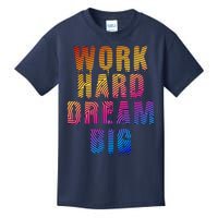 Work Hard Dream Big Kids T-Shirt