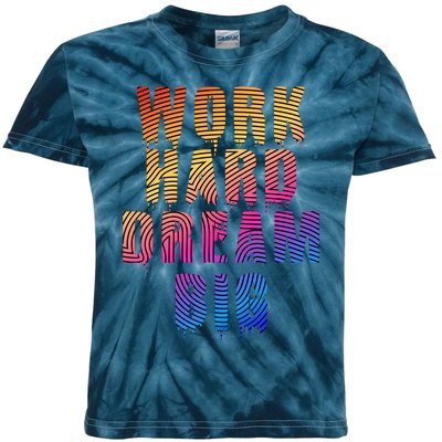 Work Hard Dream Big Kids Tie-Dye T-Shirt