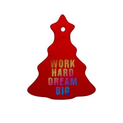 Work Hard Dream Big Ceramic Tree Ornament