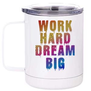 Work Hard Dream Big 12 oz Stainless Steel Tumbler Cup