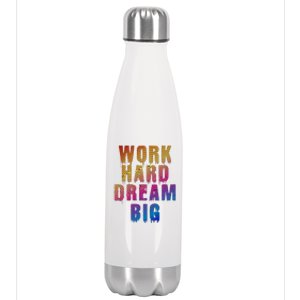 Work Hard Dream Big Stainless Steel Insulated Water Bottle