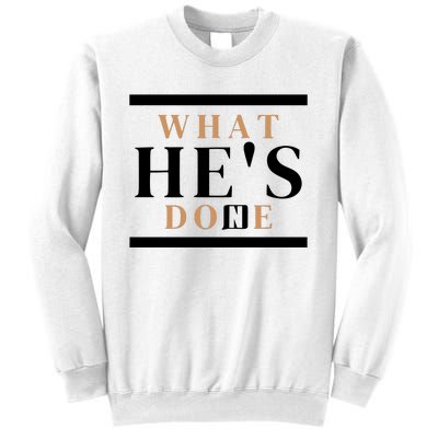 What He's Done Church Sweatshirt