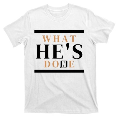 What He's Done Church T-Shirt