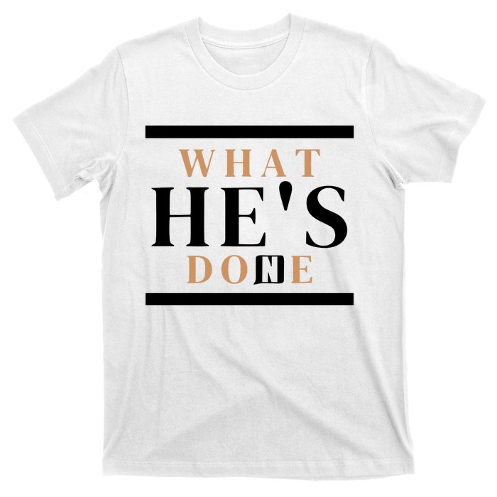 What He's Done Church T-Shirt