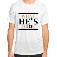 What He's Done Church Adult ChromaSoft Performance T-Shirt