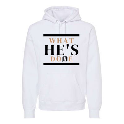 What He's Done Church Premium Hoodie