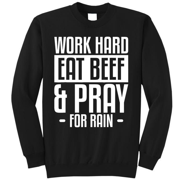 Work Hard Eat Beef & Pray For Rain Farming Farmer Sweatshirt