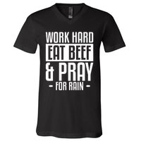 Work Hard Eat Beef & Pray For Rain Farming Farmer V-Neck T-Shirt