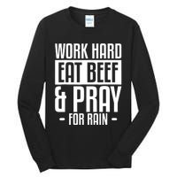 Work Hard Eat Beef & Pray For Rain Farming Farmer Tall Long Sleeve T-Shirt