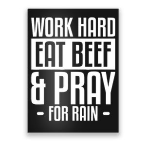 Work Hard Eat Beef & Pray For Rain Farming Farmer Poster