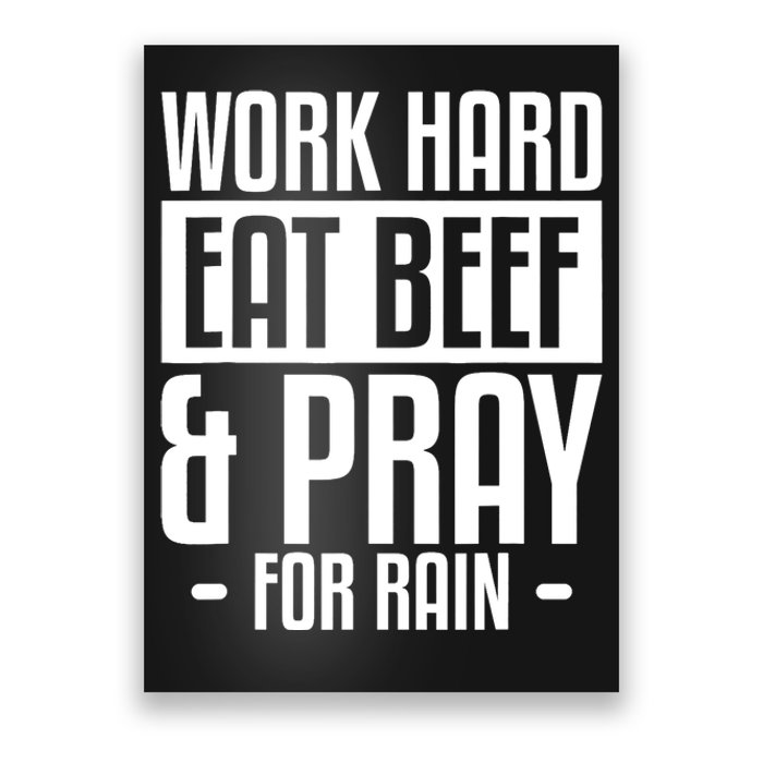 Work Hard Eat Beef & Pray For Rain Farming Farmer Poster