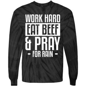 Work Hard Eat Beef & Pray For Rain Farming Farmer Tie-Dye Long Sleeve Shirt