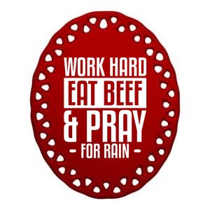 Work Hard Eat Beef & Pray For Rain Farming Farmer Ceramic Oval Ornament