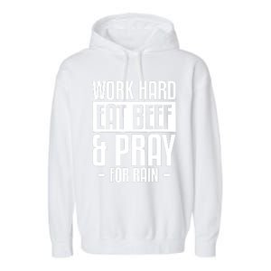 Work Hard Eat Beef & Pray For Rain Farming Farmer Garment-Dyed Fleece Hoodie