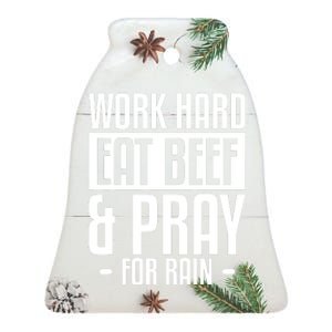 Work Hard Eat Beef & Pray For Rain Farming Farmer Ceramic Bell Ornament