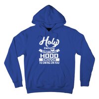 Wo Holy Enough To Pray Hood Enough To Swing Gift Meaningful Gift Hoodie