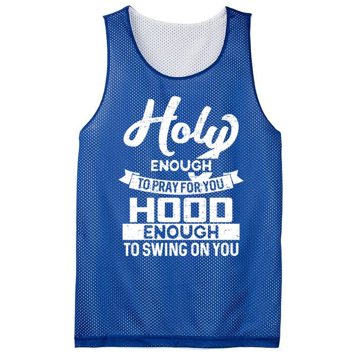 Wo Holy Enough To Pray Hood Enough To Swing Gift Meaningful Gift Mesh Reversible Basketball Jersey Tank