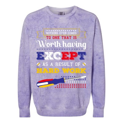 Worth Having Except As A Result Of Hard Work Labor Day Gift Colorblast Crewneck Sweatshirt