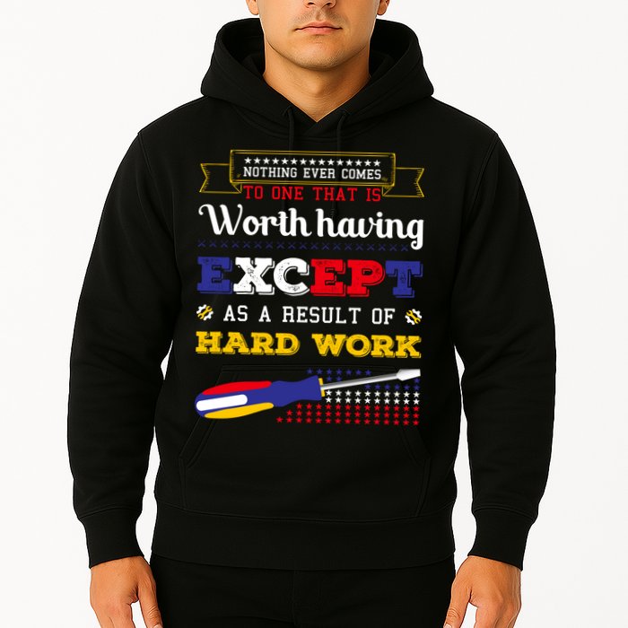 Worth Having Except As A Result Of Hard Work Labor Day Gift Hoodie