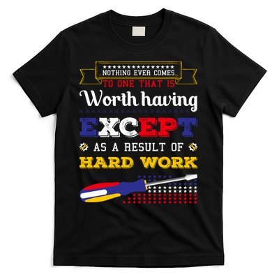 Worth Having Except As A Result Of Hard Work Labor Day Gift T-Shirt