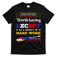 Worth Having Except As A Result Of Hard Work Labor Day Gift T-Shirt