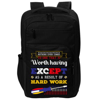 Worth Having Except As A Result Of Hard Work Labor Day Gift Impact Tech Backpack