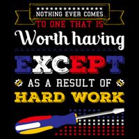 Worth Having Except As A Result Of Hard Work Labor Day Gift Backpack