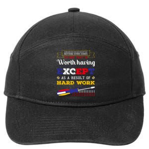 Worth Having Except As A Result Of Hard Work Labor Day Gift 7-Panel Snapback Hat