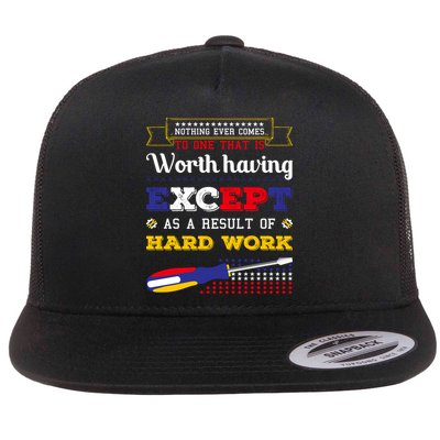 Worth Having Except As A Result Of Hard Work Labor Day Gift Flatbill Hat